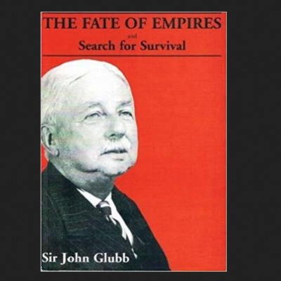 Glubb's Fate of Empires summary